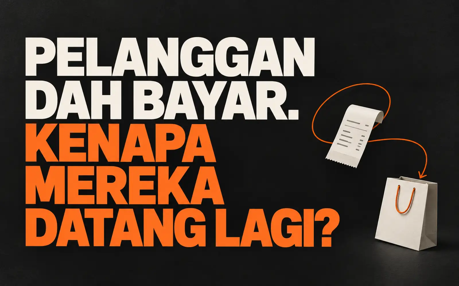 Pelanggan kembali ke kedai selepas pembelian — artikel tentang customer retention.