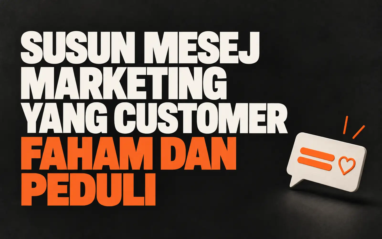 Mesej marketing yang jelas dan relevan kepada customer.